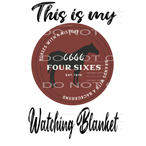 this is my four sixes watching blanket # 2034 Sublimation 