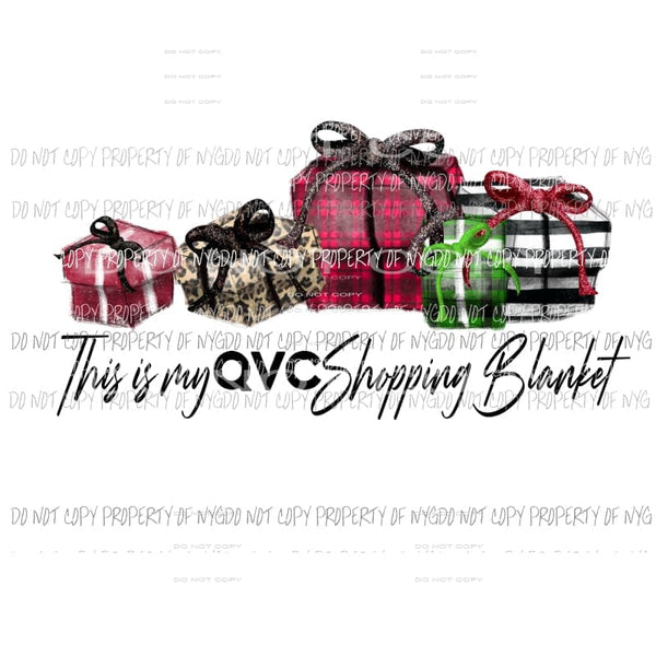 This is My QVC shopping BLANKET Sublimation transfers Heat Transfer