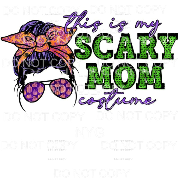 This Is My Scary Mom Costume Messy Bun Halloween Sublimation