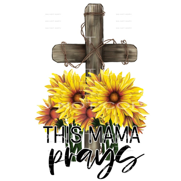 this mama prays #4574 Sublimation transfers - Heat Transfer