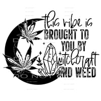 this vibe is brought to you by witchcraft and weed #4659 