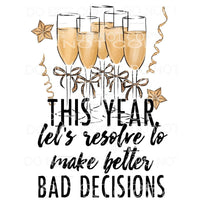 This Year Let’s Resolve to Make Better Bad Decisions Gold 
