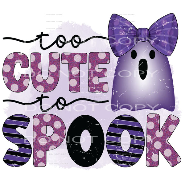 too cute to spook #8556 Sublimation transfers - Heat 