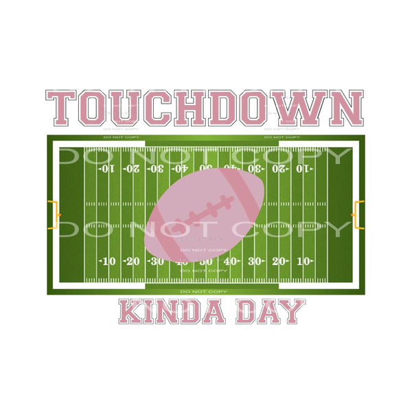 Touchdown Kinda Day Sublimation transfers - Heat Transfer