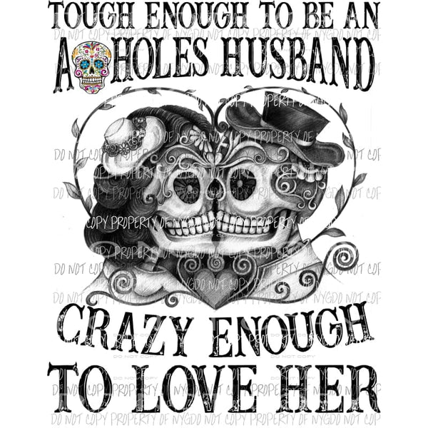 tough enough husband Sublimation transfers Heat Transfer