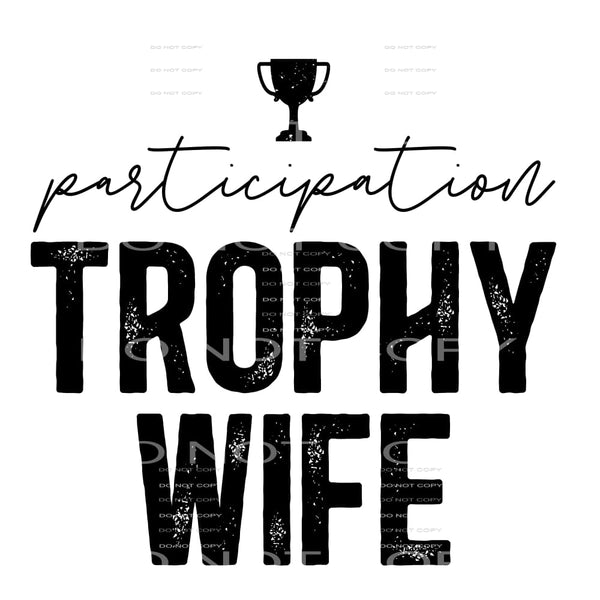 trophy wife #4785 Sublimation transfers - Heat Transfer