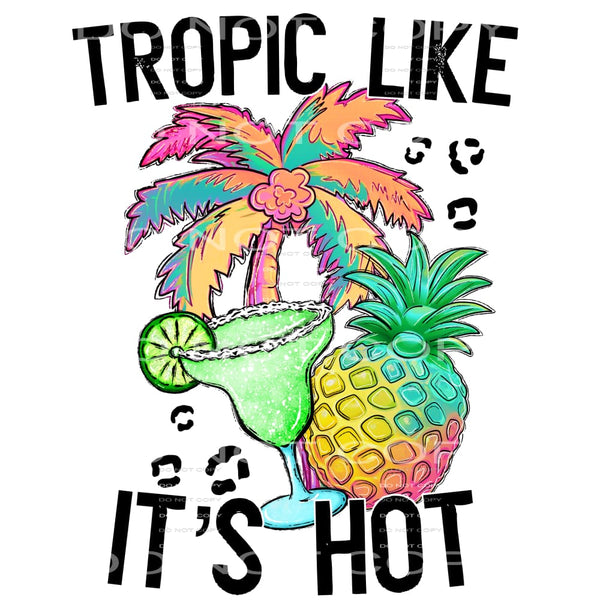 Tropic Like It’s Hot #4197 Sublimation transfers - Heat