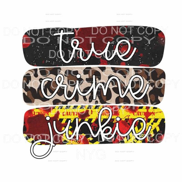 True Crime Junkie Blood Splatter Leopard Crime Scene Tape 
