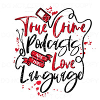 True Crime Podcasts Are My Love Language Sublimation 