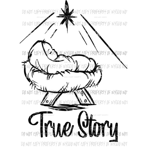 True Story nativity baby Jesus black and white drawing Sublimation transfers Heat Transfer