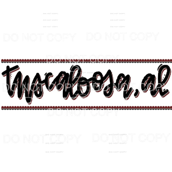 Tuscaloosa Alabama # 9776 Sublimation transfers - Heat 