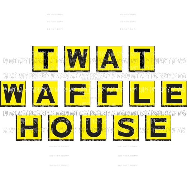Twat Waffle house Sublimation transfers Heat Transfer