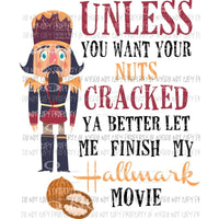 Unless you want your nuts cracked - Christmas Sublimation transfers Heat Transfer