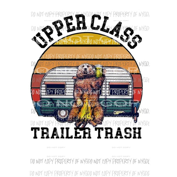 Upper Class Trailer Trash Bear Camper Sublimation transfers Heat Transfer