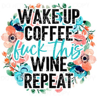 Wake Up Coffee Fuck This Wine Repeat Floral Wreath 