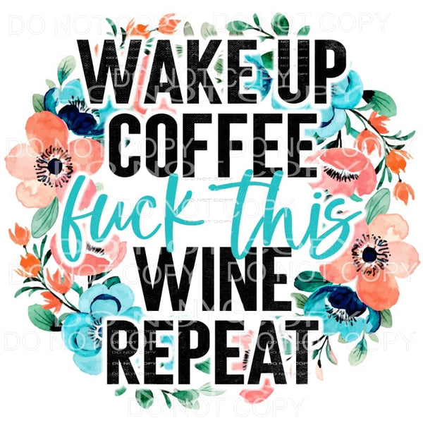 Wake Up Coffee Fuck This Wine Repeat Floral Wreath 