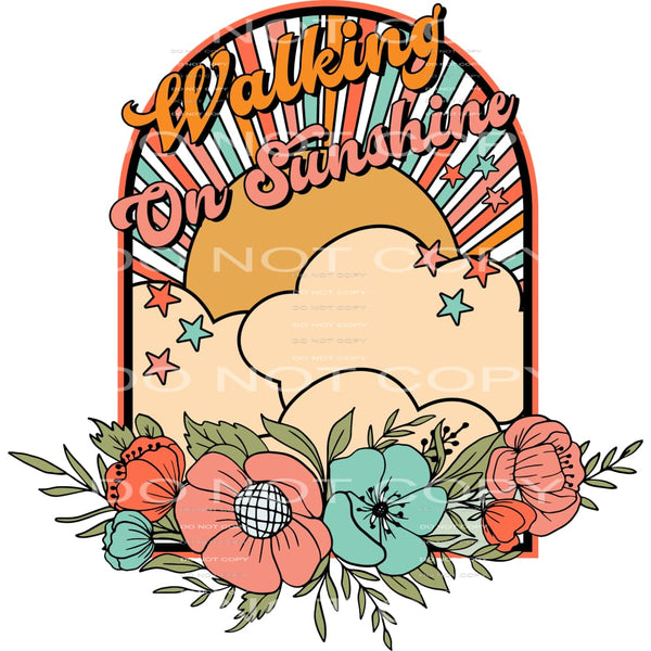 Walking On Sunshine #4501 Sublimation transfers - Heat