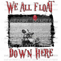 We all float down here horror It Sublimation transfers Heat Transfer