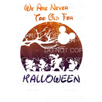 We Are Never Too Old For Halloween #4 Sublimation transfers 