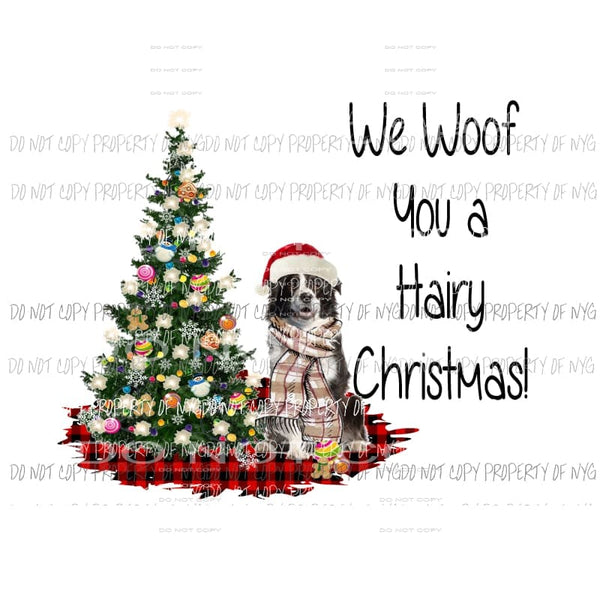 We woof you a Hairy Christmas HAT Boarder Collie 1 merry christmas dog Sublimation transfers Heat Transfer