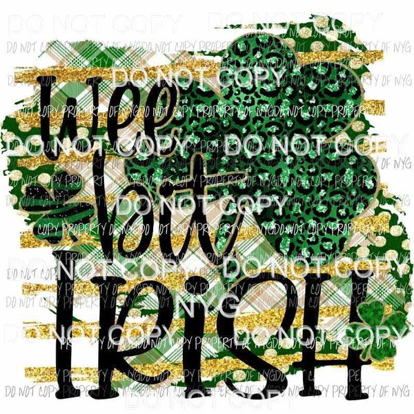 Wee Bit Irish #3 Sublimation transfers Heat Transfer