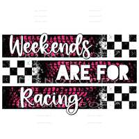 weekends are for racing #7208 Sublimation transfers - Heat 