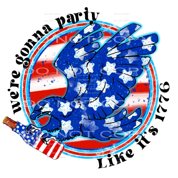 we’re gonna party like it’s 1776 #6441 Sublimation transfers