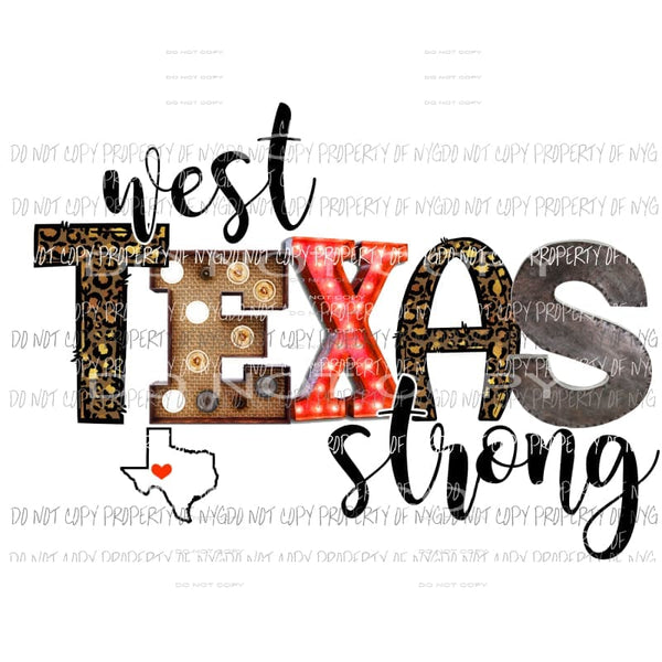 West Texas Strong multi color print marquee state outline Sublimation transfers Heat Transfer