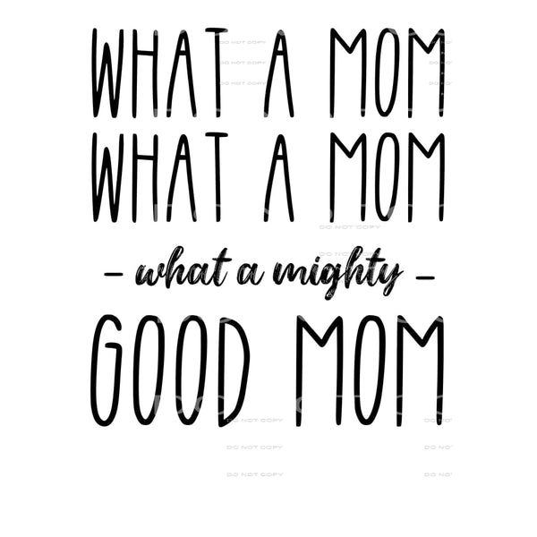 what a mom mighty good mom Sublimation transfers - Heat
