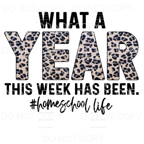 What A Year This Week Has Been Homeschool Life Leopard 