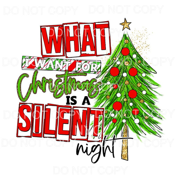 What I Want For Christmas Is A Silent Night Red Green Gold 