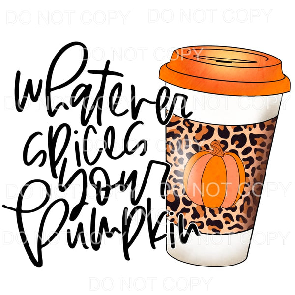 Whatever Spices Your Pumpkin Orange Leopard Sublimation 