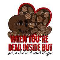 When You’re Dead Inside But Still Horny Skull Heart 