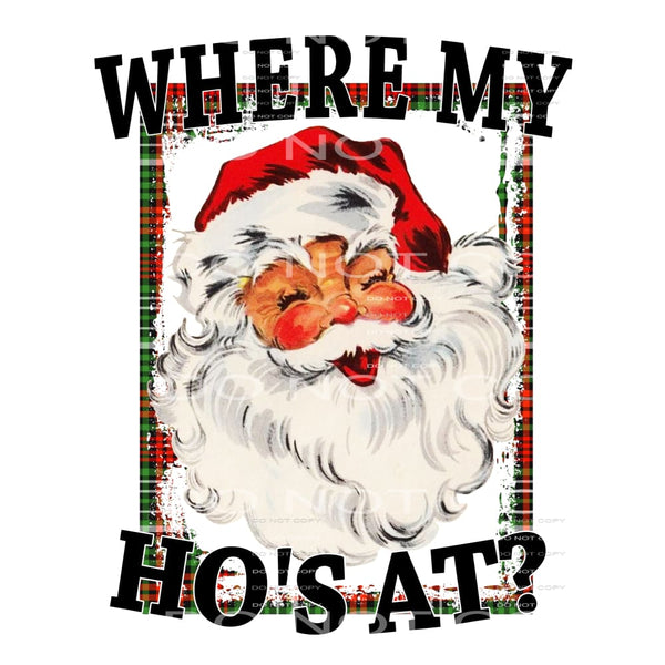 where my ho’s at #7457 Sublimation transfers - Heat Transfer