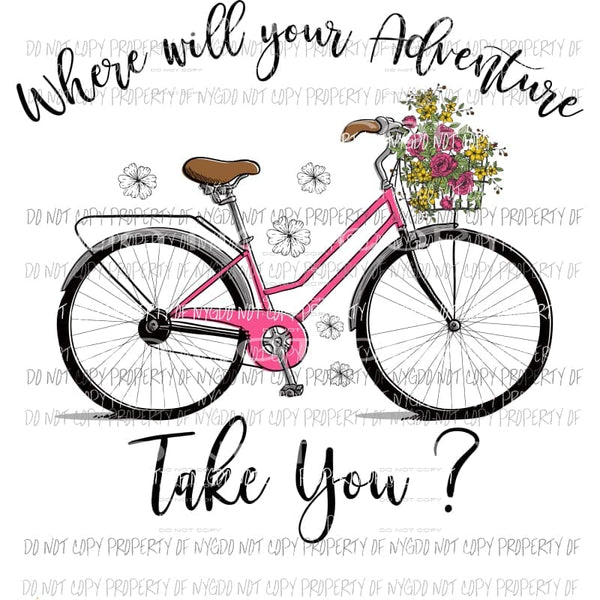 Where will your adventure Sublimation transfers Heat Transfer