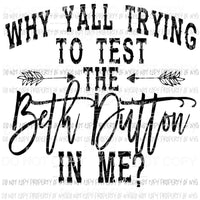 Why Yall Trying to test the Beth Dutton in me Yellowstone Sublimation transfers Heat Transfer