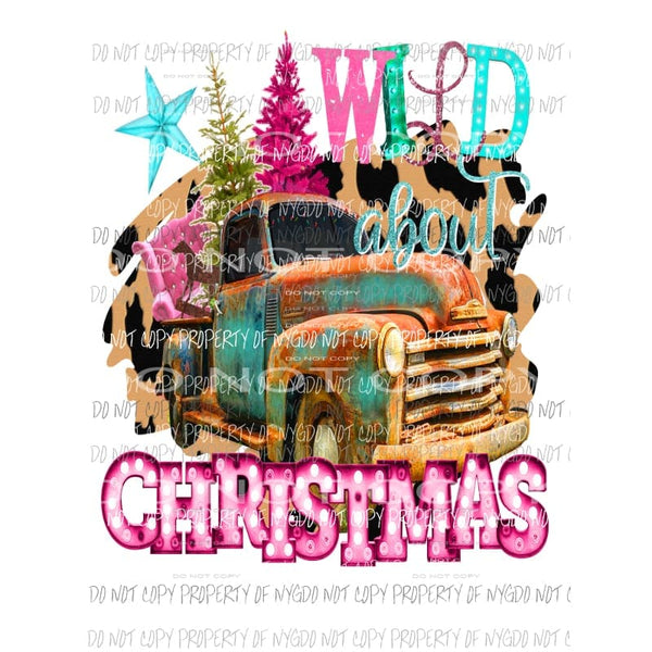 Wild about Christmas bright colors leopard vintage truck Sublimation transfers Heat Transfer