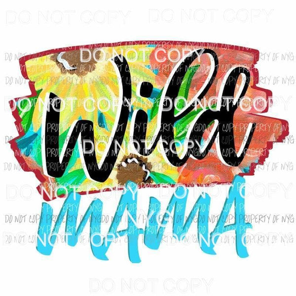 Wild Mama sunflower Sublimation transfers Heat Transfer