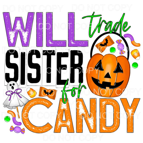 Will Trade Sister For Candy Halloween #384 Sublimation 