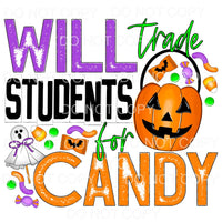 Will Trade Students For Candy Halloween #385 Sublimation 