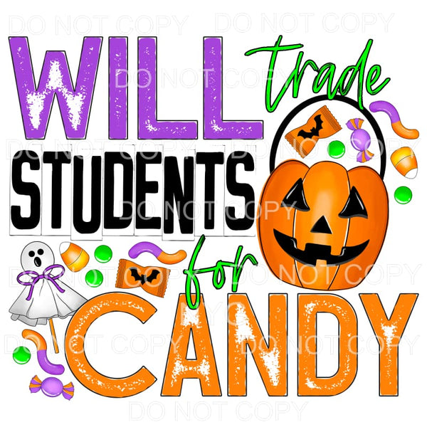 Will Trade Students For Candy Halloween #385 Sublimation 