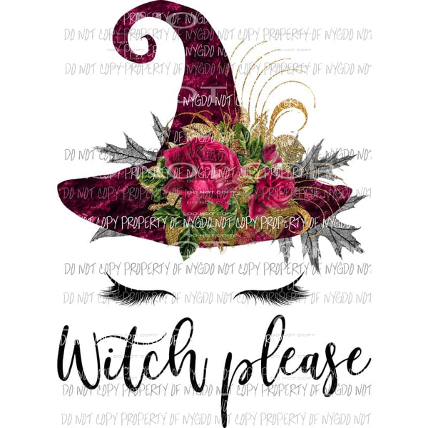 Witch Please burgundy hat with roses flowers eyelashes Sublimation transfers Heat Transfer
