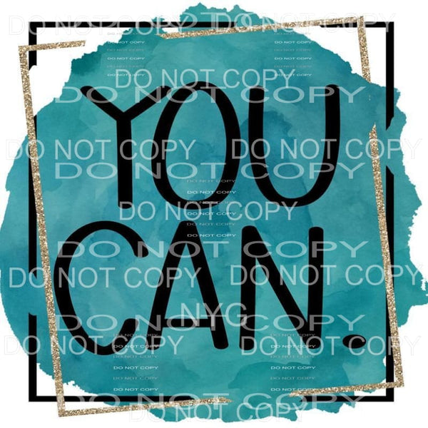 You Can Blue Gold Double Framed Sublimation transfers - Heat