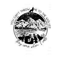 you cant throw me to the wolves # 77796 Sublimation 