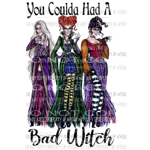 you coulda had a bad witch hocus pocus Sublimation transfers Heat Transfer